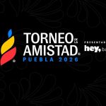 Torneo de la Amistad 2026: guía completa para viajar a Puebla